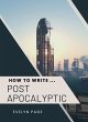 How To Write ... Post-Apocalyptic... - Bild 1