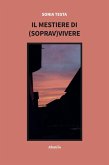 Il mestiere di (soprav)vivere (eBook, ePUB) Il mestiere di (soprav)vivere (eBook, ePUB)