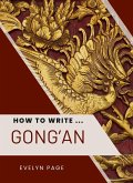 How To Write ... Gong'an (eBook, ePUB)