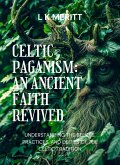 Celtic Paganism: An Ancient Faith Revived (eBook, ePUB) Celtic Paganism: An Ancient Faith Revived (eBook, ePUB)