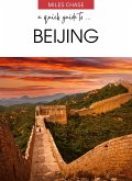 A Quick Guide to ... Beijing (eBook, ePUB) A Quick Guide to ... Beijing (eBook, ePUB)
