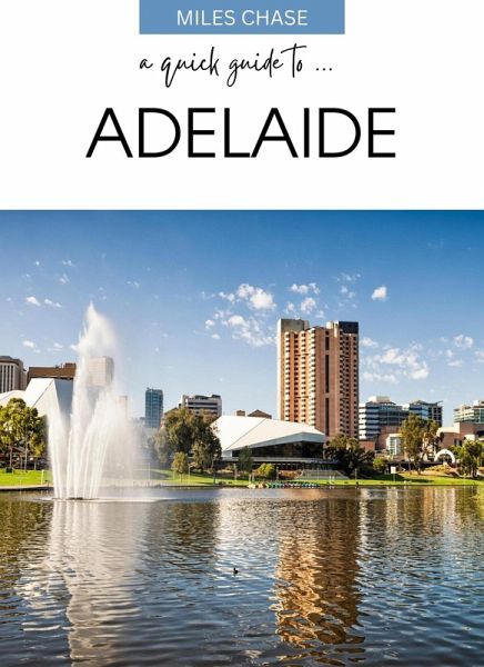 A Quick Guide To ... Adelaide (eBook, ePUB)