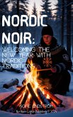 Nordic Noir: Welcoming the New Year with Nordic Traditions (Nordic Living Unlocked, #1) (eBook, ePUB)