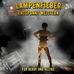 Lampenfieber entspannt meistern (MP3-Download) - Audio, Bellgatto; Auster, Tatjana