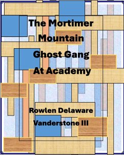 The Mortimer Mountain Ghost Gang at Academy (eBook, ePUB) - Vanderstone, Rowlen Delaware