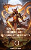 Transcending Rebirth with Legendary Artifacts (eBook, ePUB) Transcending Rebirth with Legendary Artifacts (eBook, ePUB)