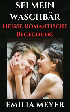 Cover Sei Mein Waschbär (Dampfend Heiß !) (eBook, ePUB)