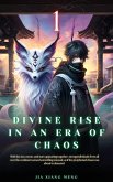 Divine Rise in an Era of Chaos (eBook, ePUB) Divine Rise in an Era of Chaos (eBook, ePUB)