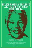 Nelson Mandela's Release and the Birth of a New South Africa (eBook, ePUB)