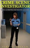 Crime Scene Investigator - The Comprehensive Guide (Vanguard Professionals) (eBook, ePUB)