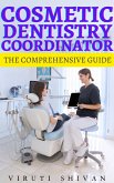 Cosmetic Dentistry Coordinator - The Comprehensive Guide (Vanguard Professionals) (eBook, ePUB)