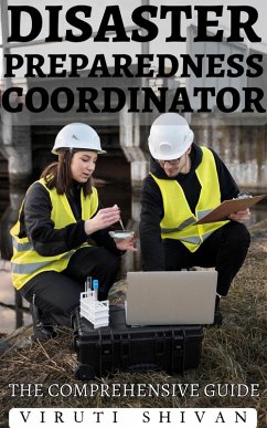 Cover Disaster Preparedness Coordinator - The Comprehensive Guide (Vanguard Professionals) (eBook, ePUB)