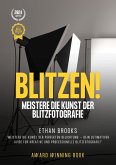 Blitzen! Meistere die Kunst der Blitzfotografie (eBook, ePUB) Blitzen! Meistere die Kunst der Blitzfotografie (eBook, ePUB)