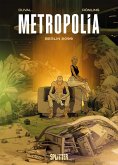 Metropolia. Band 1 (limitierte Vorzugsausgabe) Metropolia. Band 1 (limitierte Vorzugsausgabe)