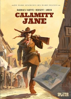 Die Wahre Geschichte des Wilden Westens: Calamity Jane - Bardiaux-Vaïente, Marie