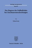 Der Regress des Fußballclubs bei Zuschauerausschreitungen
