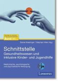Schnittstelle Gesundheitswesen und Kinder- und Jugendhilfe Schnittstelle Gesundheitswesen und Kinder- und Jugendhilfe