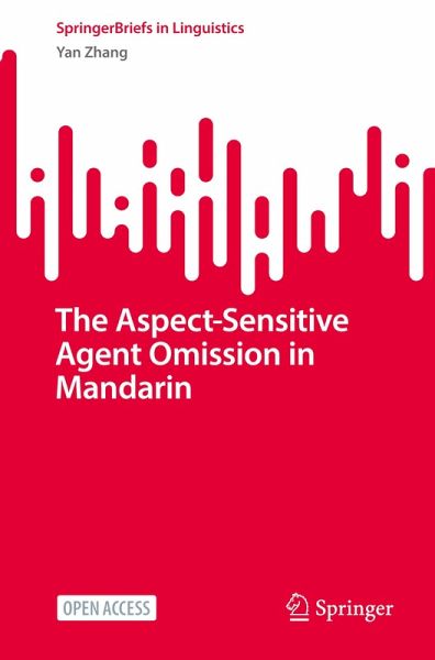 The Aspect-Sensitive Agent Omission in Mandarin The Aspect-Sensitive Agent Omission in Mandarin
