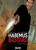 Habemus Bastard. Band 1 (limitierte Vorzugsausgabe)