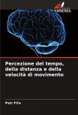 Percezione del tempo, della distanza e della velocità di movimento