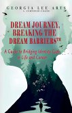 Dream Journey, Breaking the Dream Barriers Dream Journey, Breaking the Dream Barriers