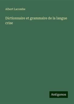 Dictionnaire et grammaire de la langue crise - Lacombe, Albert