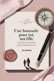 Une Boussole pour toi, ma Fille Une Boussole pour toi, ma Fille