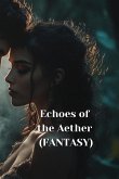 Echoes of the Aether (FANTASY)