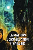 Emmaliens Constellation (Thriller)