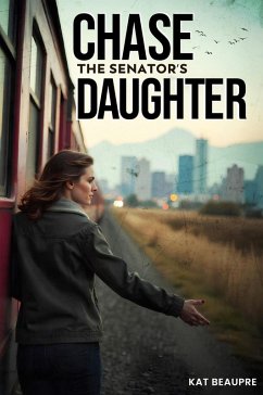 Chase The Senator's Daughter - Beaupre, Kat