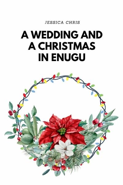 A Wedding and a Christmas in Enugu A Wedding and a Christmas in Enugu