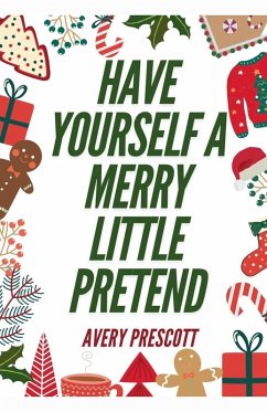 Have Yourself A Merry Little Pretend - Prescott, Avery
