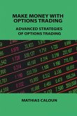 MAKE MONEY WITH OPTIONS TRADING MAKE MONEY WITH OPTIONS TRADING