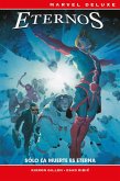 Marvel Deluxe. Los Eternos: Sólo la muerte es eterna