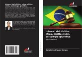 Intrecci del diritto: etica, diritto civile, psicologia giuridica Intrecci del diritto: etica, diritto civile, psicologia giuridica