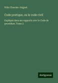 Code pratique, ou le code civil Code pratique, ou le code civil