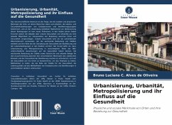 Urbanisierung, Urbanität, Metropolisierung und ihr Einfluss auf die Gesundheit - C. Alves de Oliveira, Bruno Luciano