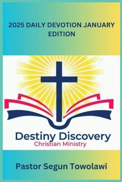 DESTINY DISCOVERY CHRISTIAN MINISTRY 2025 DAILY DEVOTION January Edition - Towolawi, Segun