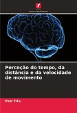 Perceção do tempo, da distância e da velocidade de movimento