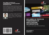 UN LIBRO DI TESTO DI FONDAMENTI DI APPLICAZIONI INFORMATICHE UN LIBRO DI TESTO DI FONDAMENTI DI APPLICAZIONI INFORMATICHE
