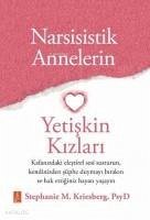 Narsisistik Annelerin Yetiskin Kizlari - M. Kriesberg, Stephanie