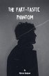 The Fart-Tastic Phantom - Bild 1