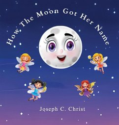 How The Moon Got Her Name - Christ, Joseph C