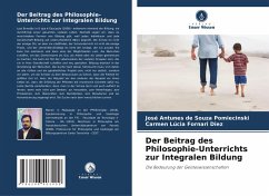 Der Beitrag des Philosophie-Unterrichts zur Integralen Bildung - Souza Pomiecinski, José Antunes de;Fornari Diez, Carmen Lúcia