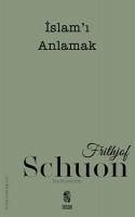 Islami Anlamak - Schuon, Frithjof