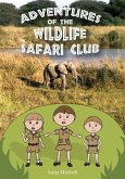 Adventures of the Wildlife Safari Club Adventures of the Wildlife Safari Club