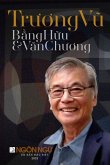 Tạp Chí Ngôn Ngữ Số Đặc Biệt - Trương Vũ, Bằng Hữu & Văn Chương (softcover - black&white)