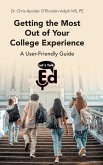 Getting the Most Out of Your College Experience Getting the Most Out of Your College Experience