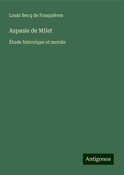 Aspasie de Milet - Fouquières, Louis Becq de