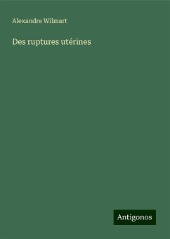 Des ruptures utérines - Wilmart, Alexandre